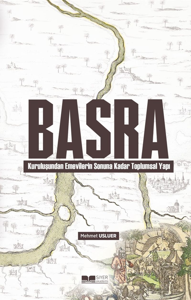 Basra Kuruluşundan Emevilerin Sonuna Kadar Toplumsal Yapı kitap kapağı