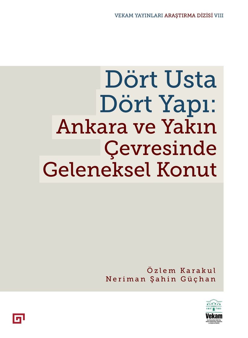 Dört Usta Dört Yapı: Ankara Ve Yakın Çevresinde Geleneksel Konut kitap kapağı