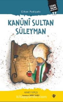Cihan Padişahı Kanûnî Sultan Süleyman / Türk İslam Büyükleri 17 kitap kapağı