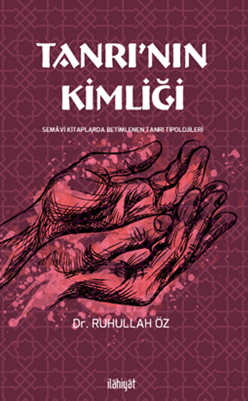 Tanrı'nın Kimliği Semavî Kitaplarda Betimlenen Tanrı Tipolojileri kitap kapağı