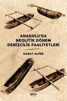 Anadolu’da Neolitik Dönem Denizcilik Faaliyetleri kitap kapağı
