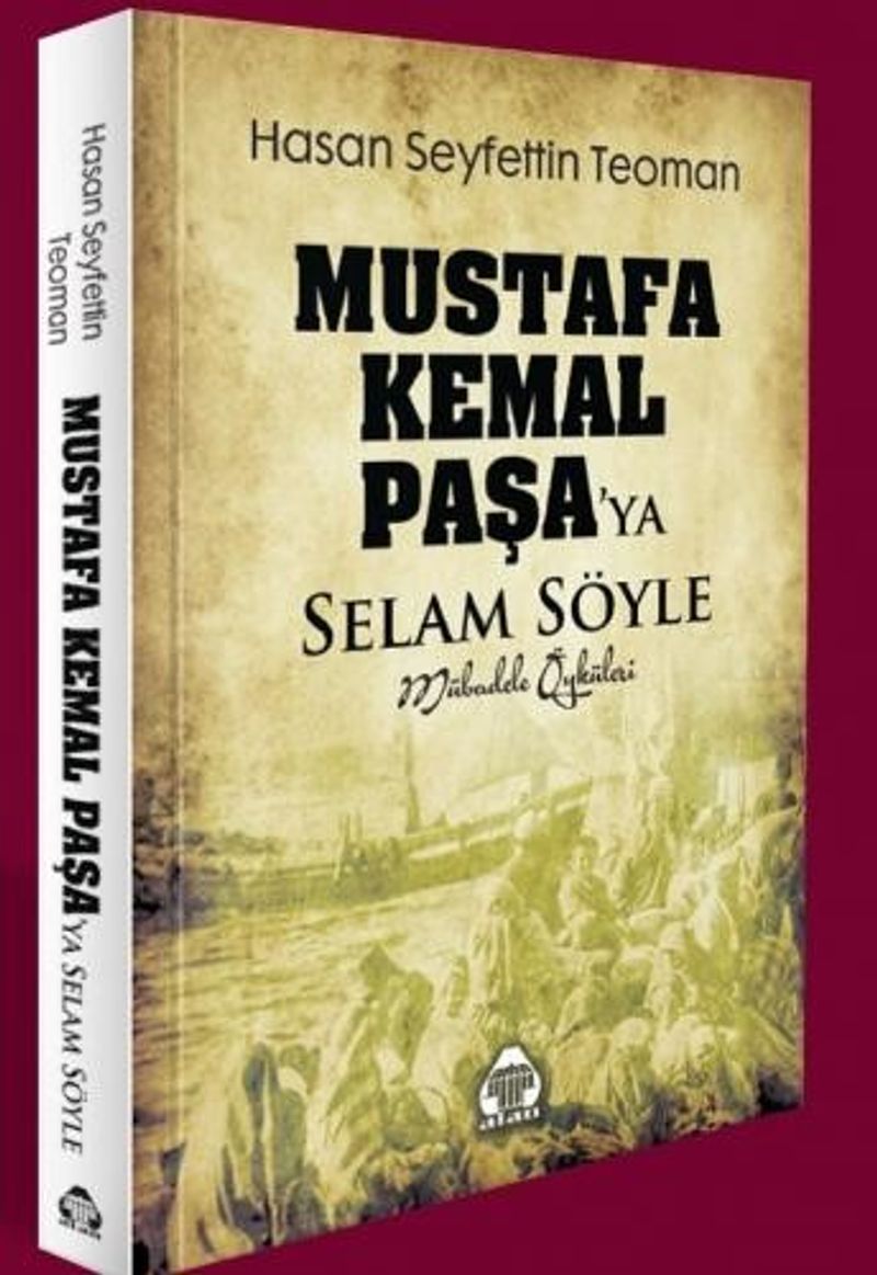 Mustafa Kemal Paşa`ya Selam Söyle - Mübadele Öyküleri kitap kapağı