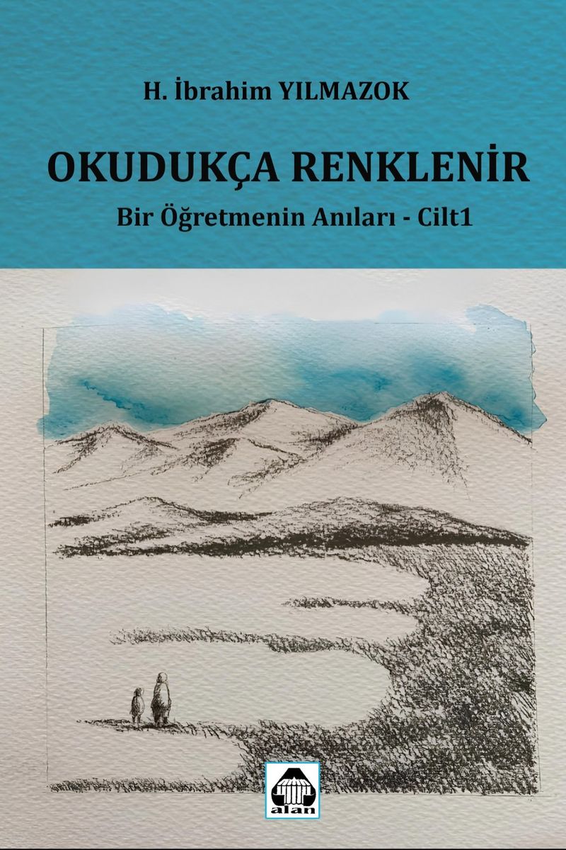 Okudukça Renklenir Bir Öğretmenin Anıları Cilt 1 kitap kapağı