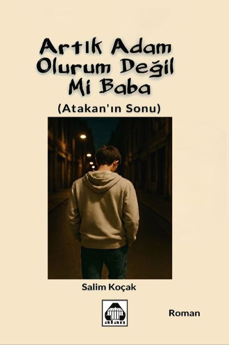 Artık Adam Olurum Değil Mi Baba? Atakan'ın Sonu kitap kapağı