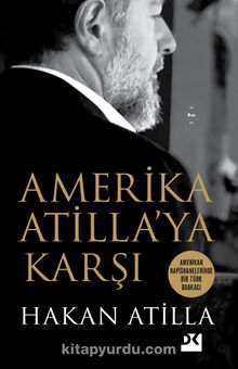 Amerika Atilla’ya Karşı & Amerikan Hapishanelerinde Bir Türk Bankacı kitap kapağı