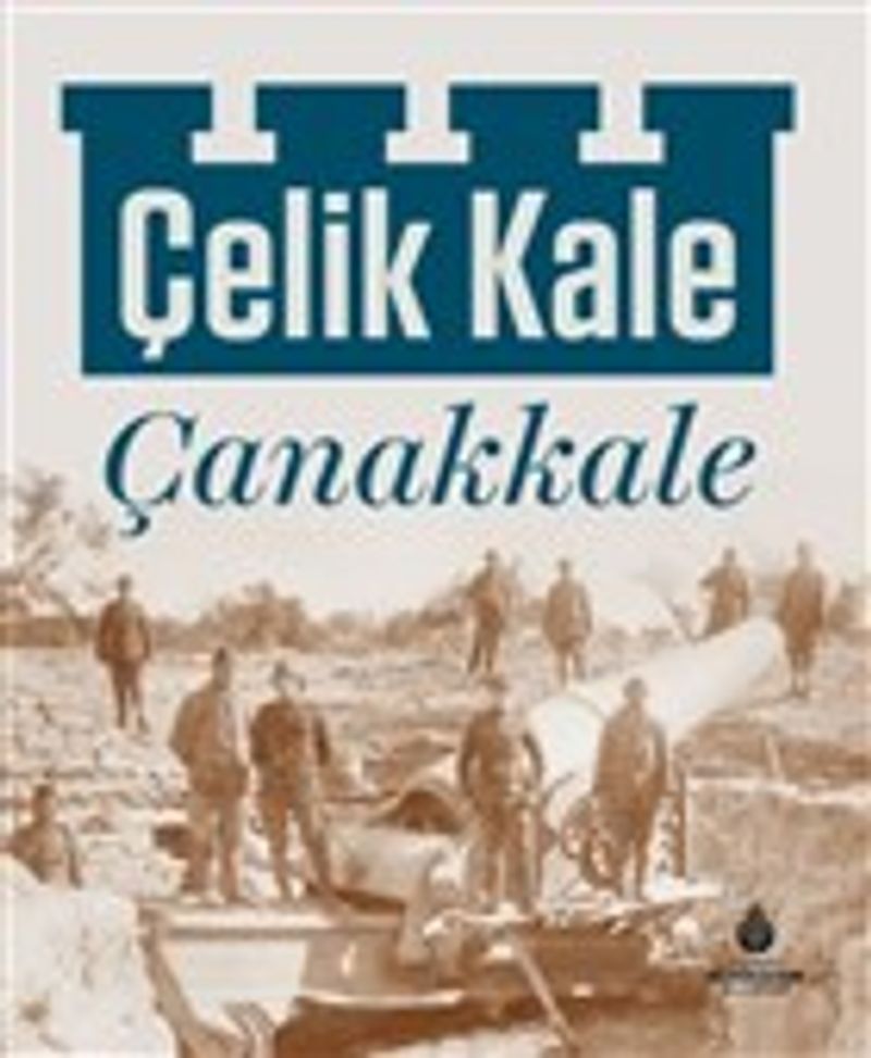 Çelik Kale Çanakkale (Ciltli) kitap kapağı