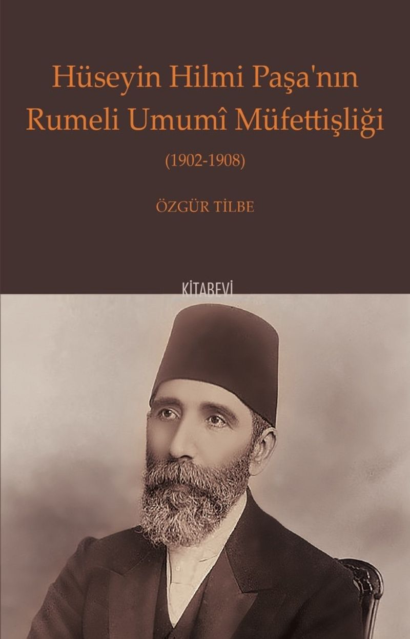 Hüseyin Hilmi Paşa'nın Rumeli Umumî Müfettişliği (1902-1908) kitap kapağı