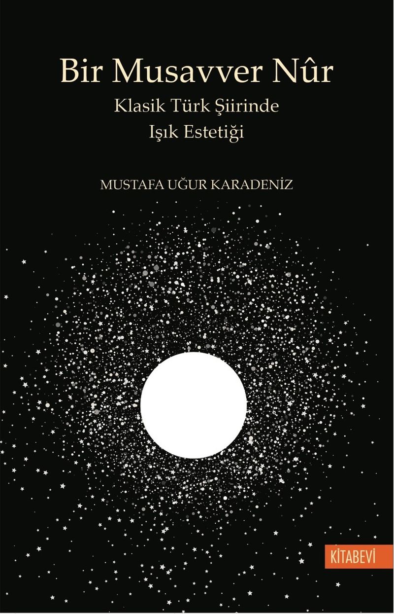 Bir Musavver Nûr Klasik Türk Şiirinde Işık Estetiği kitap kapağı