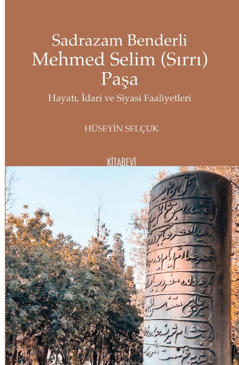 Sadrazam Benderli Mehmed Selim (Sırrı) Paşa Hayatı, İdari ve Siyasi Faaliyetleri kitap kapağı