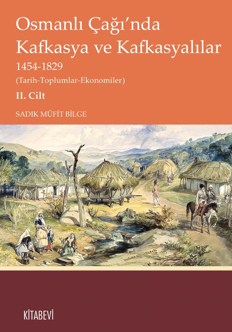 Osmanlı Çağı'nda Kafkasya ve Kafkasyalılar 1454-1829 (Tarih-Toplumlar-Ekonomiler) II. Cilt kitap kapağı
