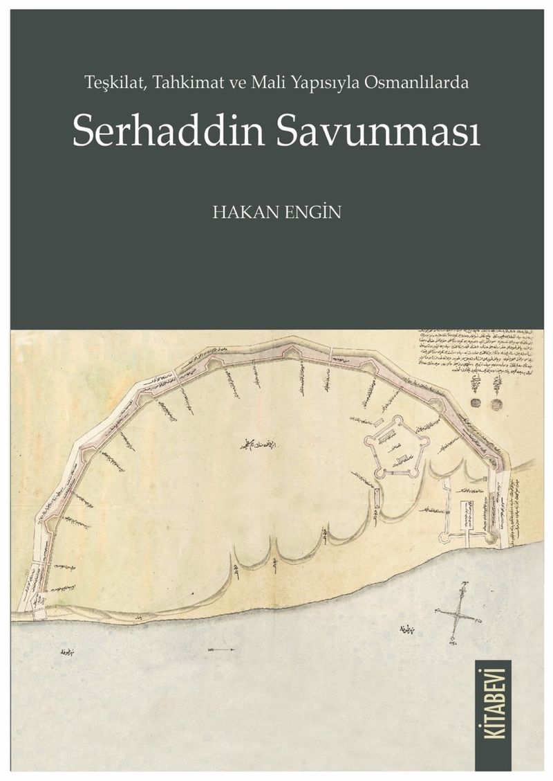 Teşkilat, Tahkimat ve Mali Yapısıyla Osmanlılarda Serhaddin Savunması kitap kapağı
