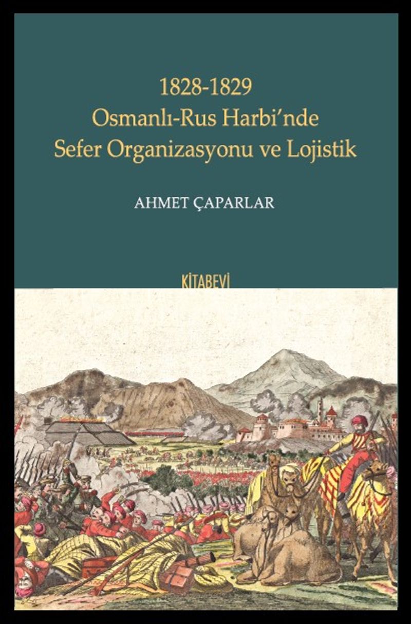 1828-1829 Osmanlı-Rus Harbi'nde Sefer Organizasyonu ve Lojistik kitap kapağı
