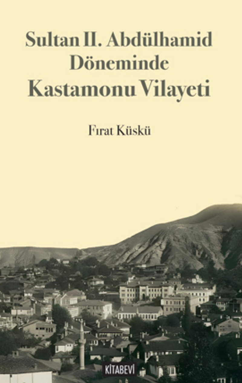 Sultan II. Abdülhamid Döneminde Kastamonu Vilayeti kitap kapağı