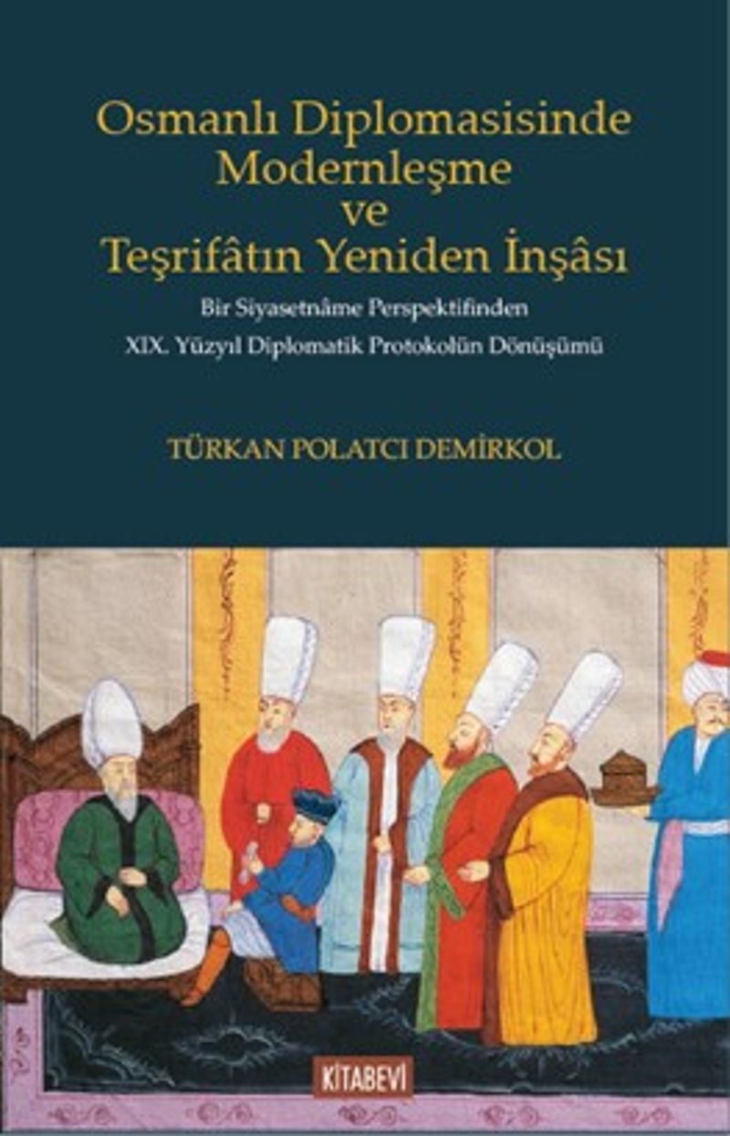 Osmanlı Diplomasisinde Modernleşme ve Teşrifatın Yeniden İnşası kitap kapağı