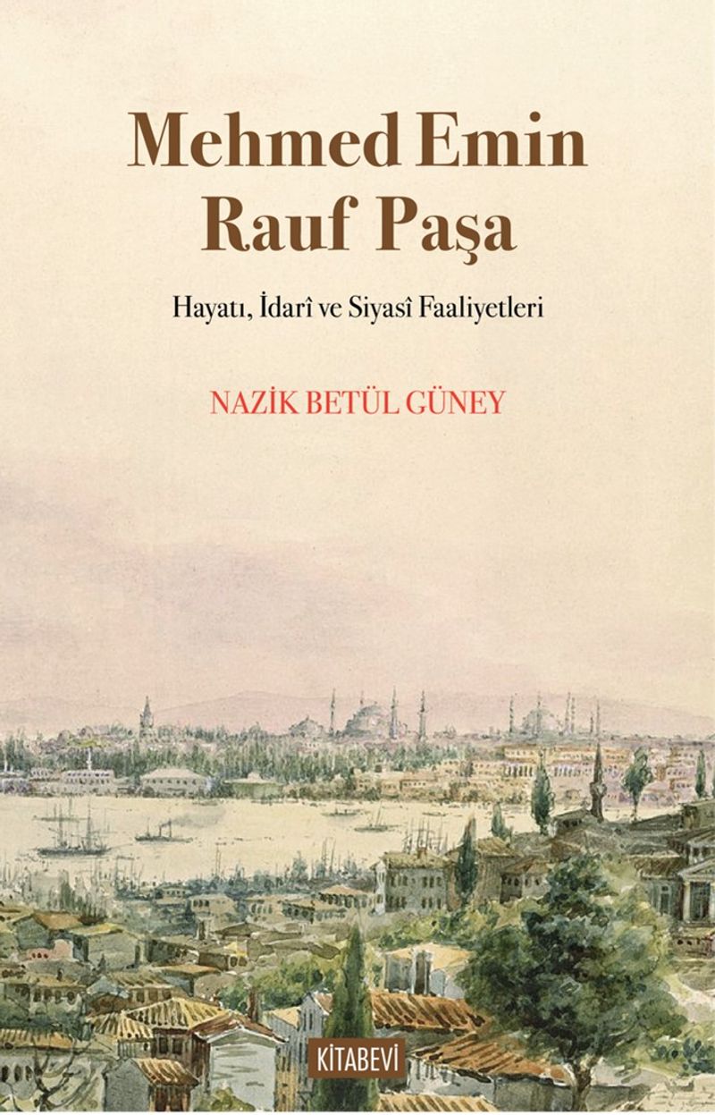 Mehmed Emin Rauf Paşa Hayatı, İdarî ve Siyasî Faaliyetleri kitap kapağı