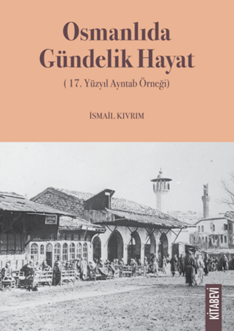 Osmanlıda Gündelik Hayat (17. Yüzyıl Ayntab Örneği) kitap kapağı