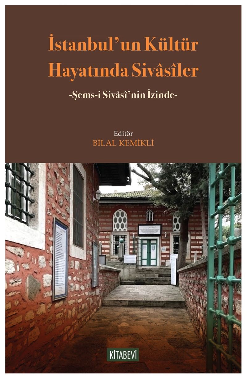 İstanbul'un Kültür Hayatında Sivasîler Şems-i Sivasî'nin İzinde kitap kapağı