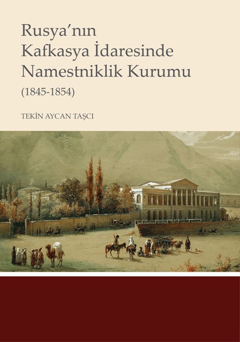 Rusya'nın Kafkasya İdaresinde Namestniklik Kurumu (1845-1854) kitap kapağı