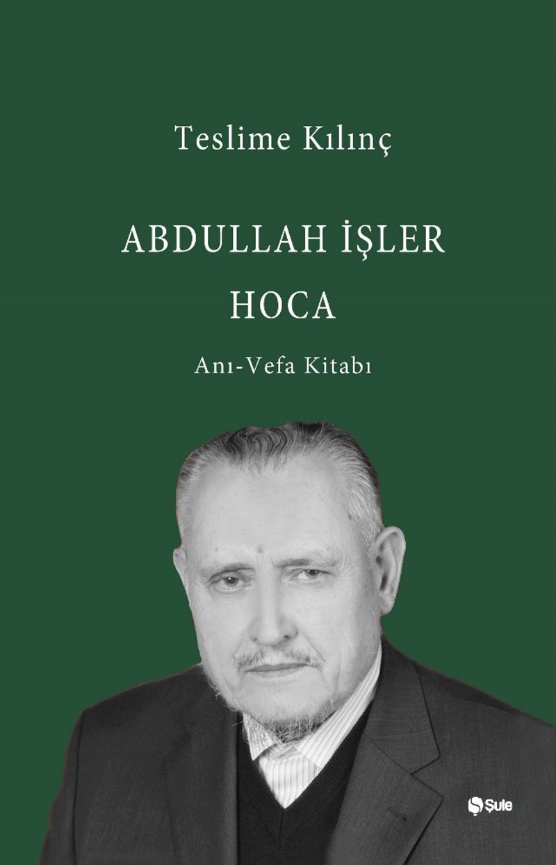 Abdullah İşler Hoca: Anı - Vefa Kitabı kitap kapağı