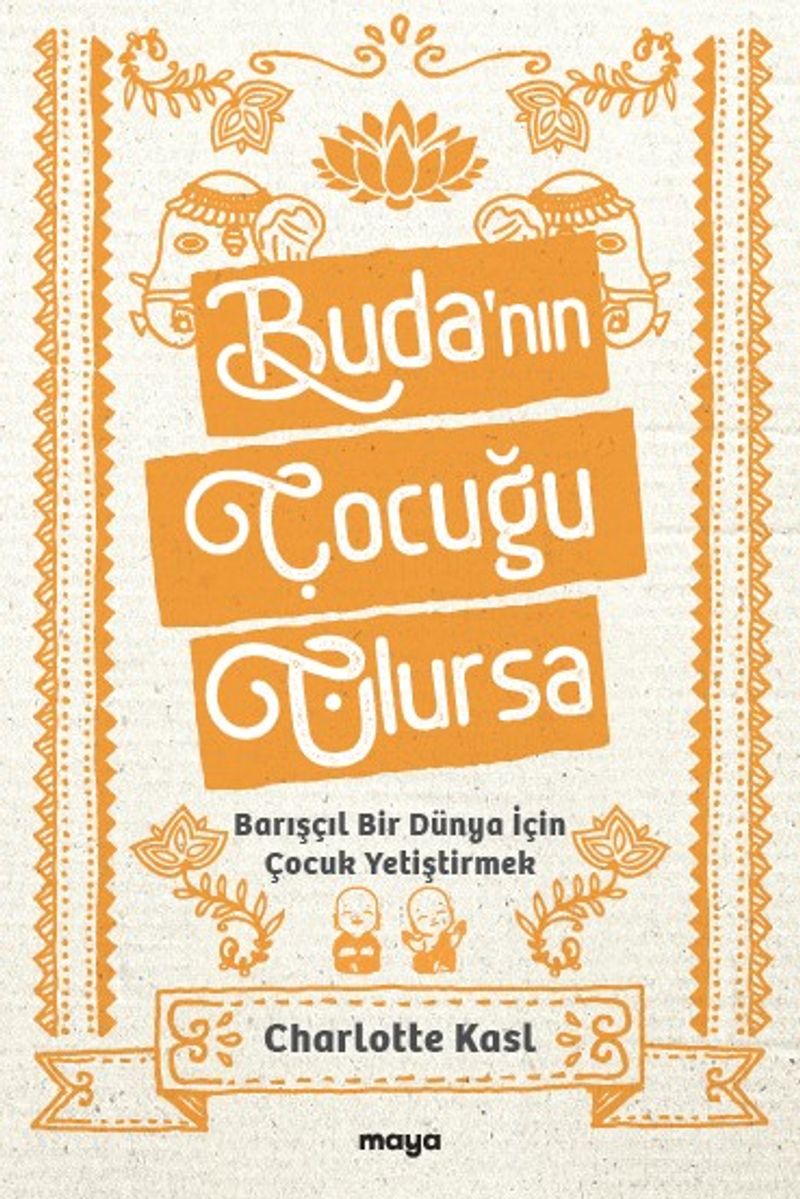 Buda'nın Çocuğu Olursa Barışçıl Bir Dünya İçin Çocuk Yetiştirmek kitap kapağı