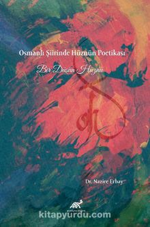 Osmanlı Şiirinde Hüznün Poetikası Bir Düşün Hüznü kitap kapağı
