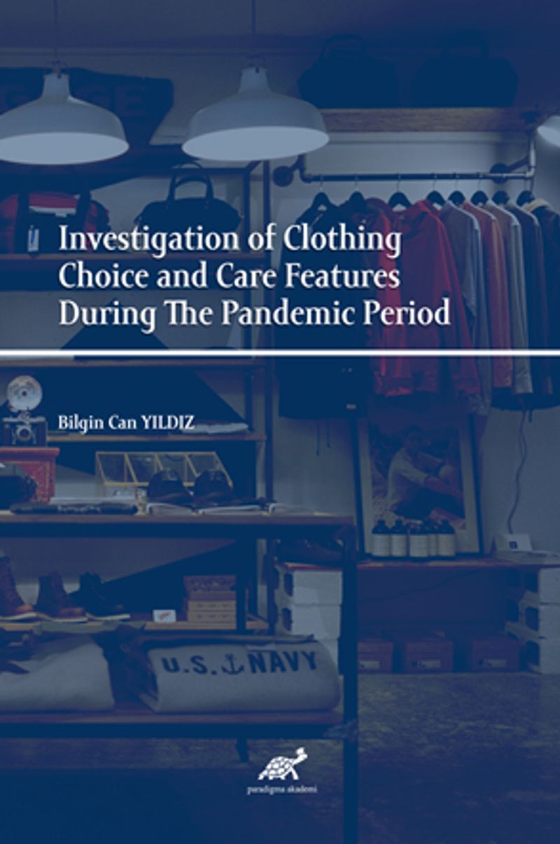 Investigation of Clothing Choice and Care Features During The Pandemic Period kitap kapağı