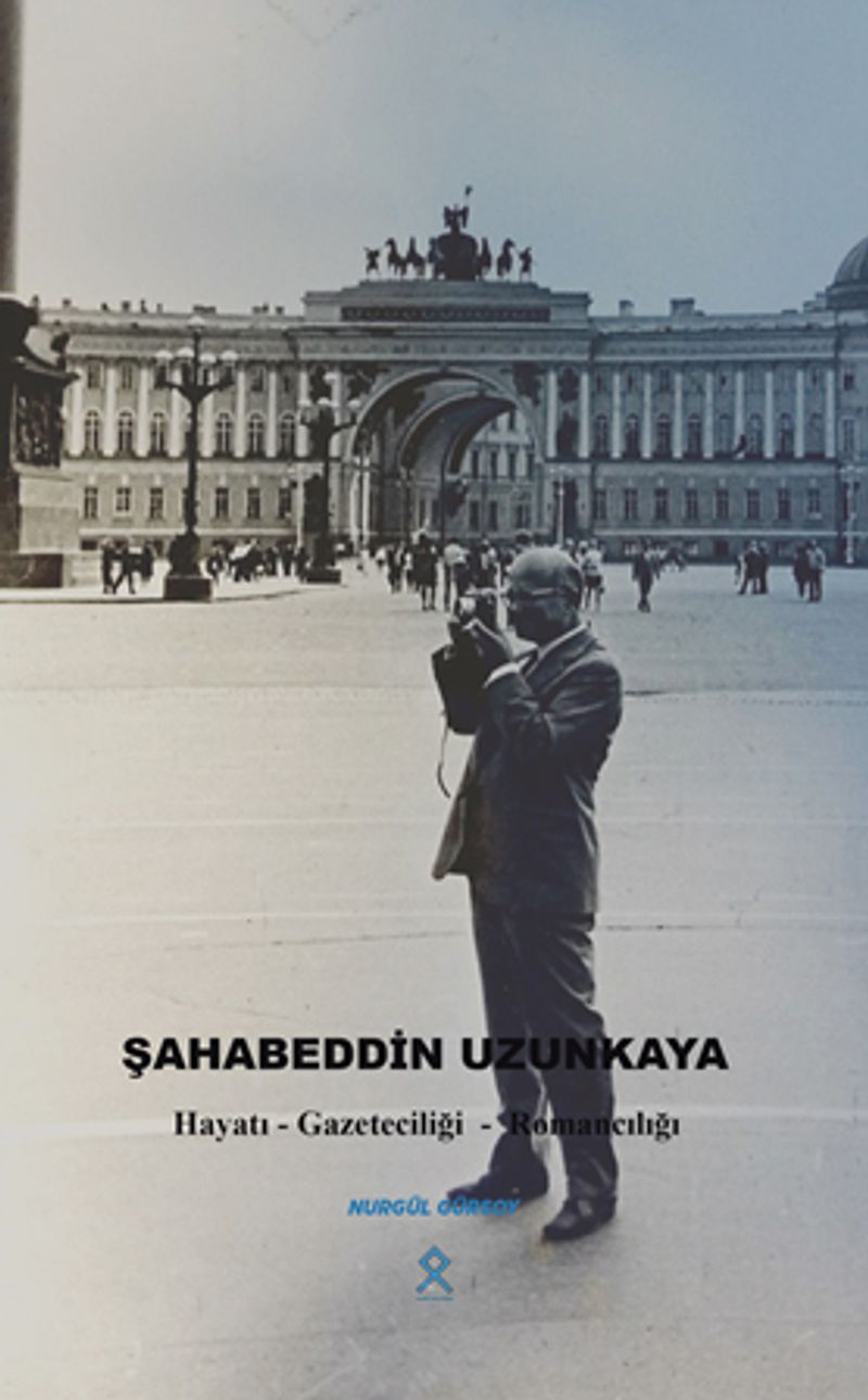Şahabeddin Uzunkaya Hayatı Gazeteciliği - Romancılığı kitap kapağı
