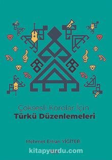 Çoksesli Korolar İçin Türkü Düzenlemeleri kitap kapağı