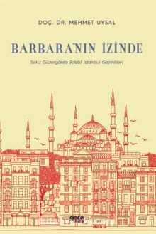 Barbara’nın İzinde & Sekiz Güzergahta Edebî İstanbul Gezintileri kitap kapağı