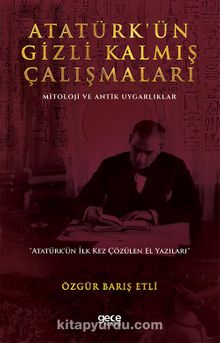 Atatürk’ün Gizli Kalmış Çalışmaları kitap kapağı