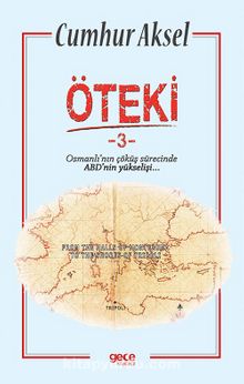 Öteki 3 & Osmanlı’nın Çöküş Sürecinde ABD’nin Yükselişi kitap kapağı