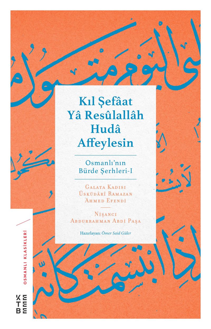 Kıl Şefaat Ya Resûlallah Huda Affeylesin Osmanlı'nın Bürde Şerhleri 1 kitap kapağı