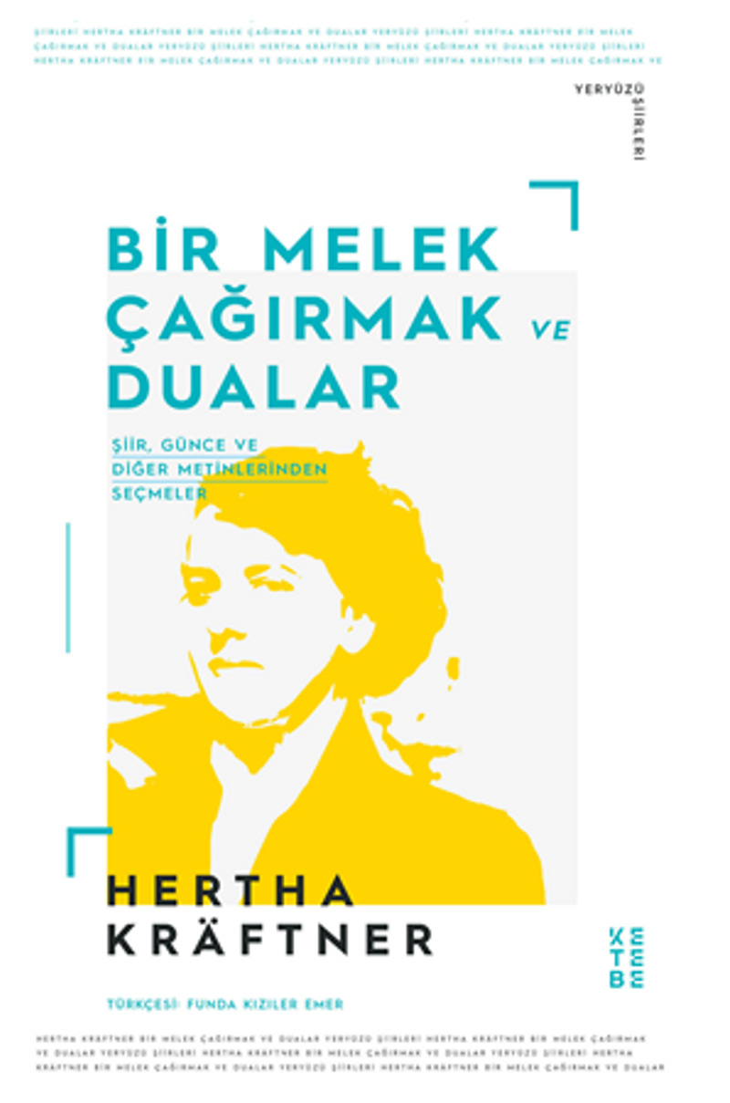 Bir Melek Çağırmak ve Dualar / Şiir, Günce ve Diğer Metinlerden Seçmeler kitap kapağı