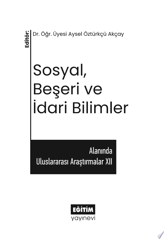 Sosyal Beşeri Ve İdari Bilimler Alanında Uluslararası Araştırmalar XII kitap kapağı