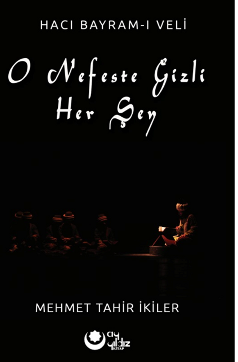 O Nefeste Gizli Herşey Hacı Bayram-ı Veli kitap kapağı
