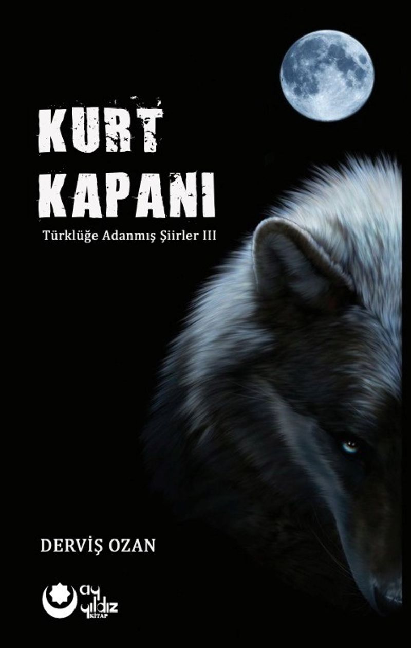 Kurt Kapanı Türklüğe Adanmış Şiirler III kitap kapağı