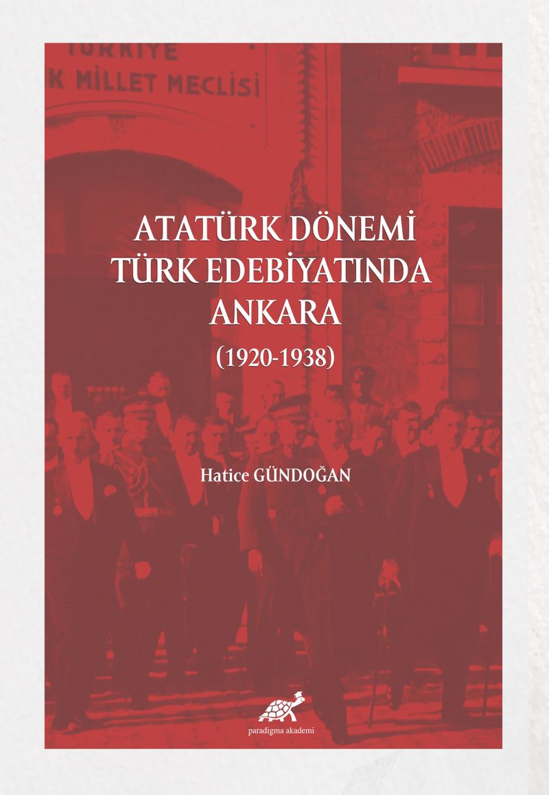 Atatürk Dönemi Türk Edebiyatında Ankara (1920-1938) kitap kapağı