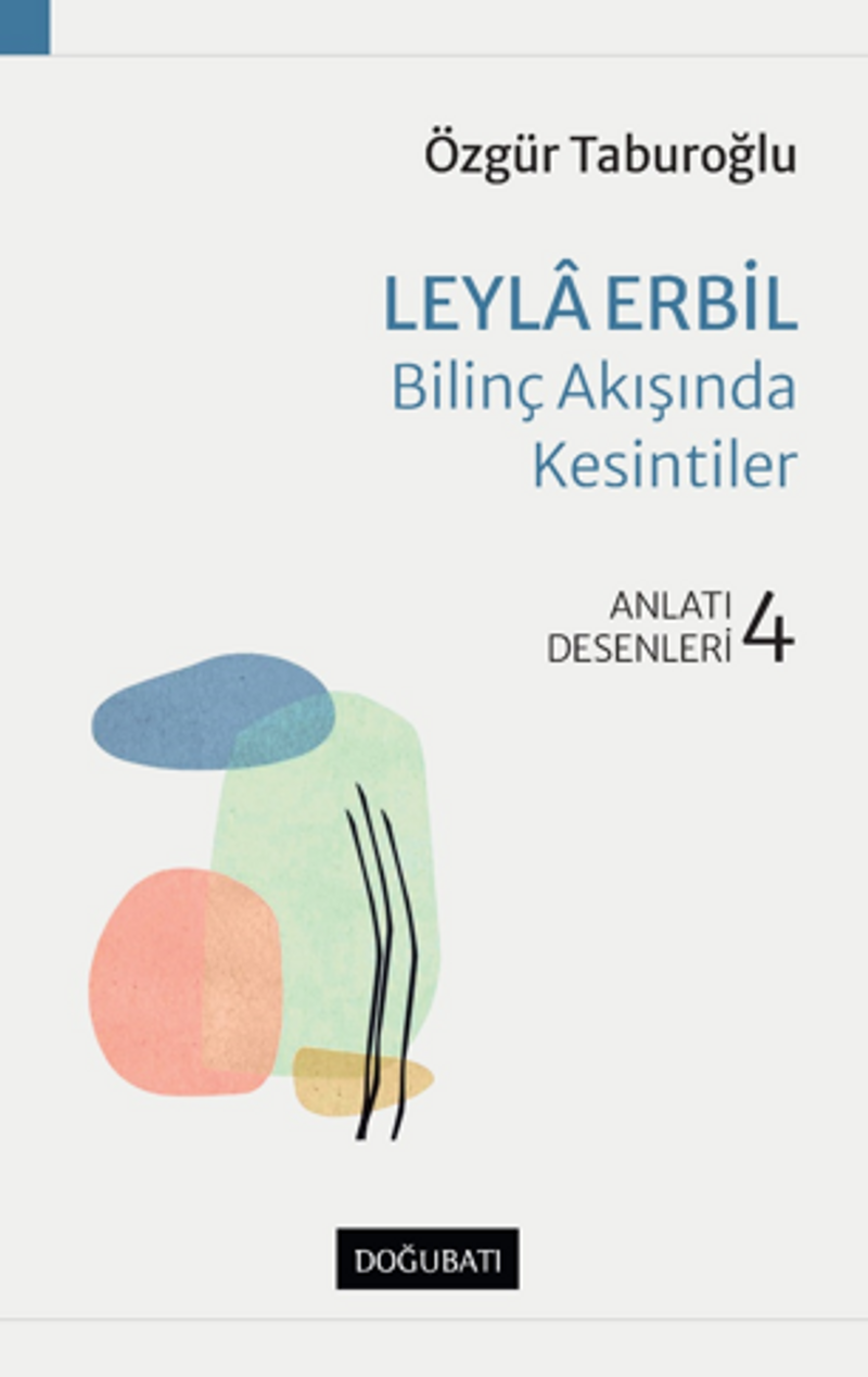 Leyla Erbil – Bilinç Akışında Kesintiler Anlatı Desenleri - 4 kitap kapağı