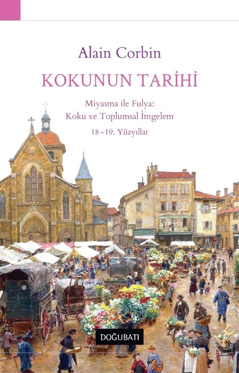 Kokunun Tarihi Miyasma İle Fulya: Koku Ve Toplumsal İmgelem 18-19. Yüzyıllar kitap kapağı