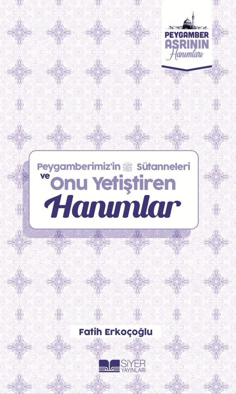 Peygamberimiz'in Sütanneleri ve Onu Yetiştiren Hanımlar / Peygamber Asrının Hanımları kitap kapağı