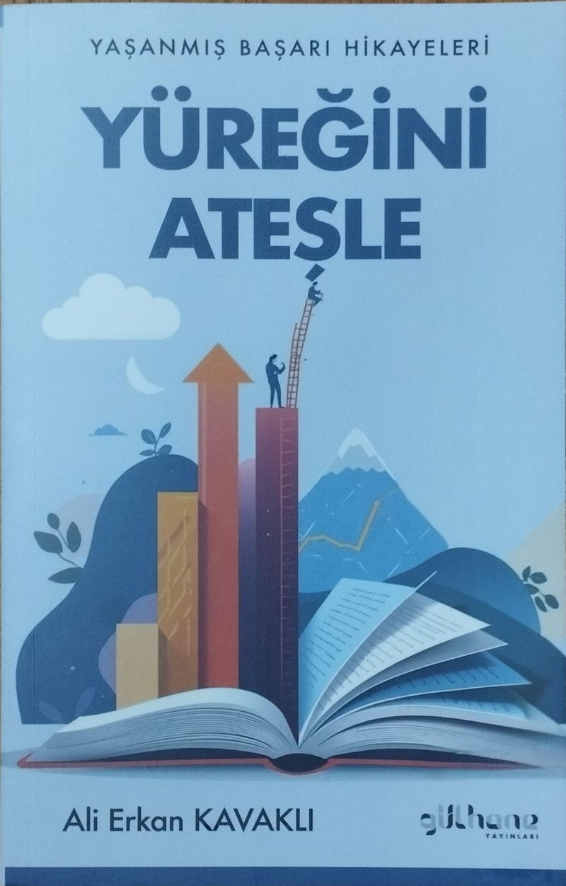 Yüreğini Ateşle / Yaşanmış Başarı Hikayeleri kitap kapağı