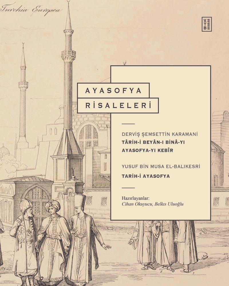 Ayasofya Risaleleri Tarih-i Beyan-ı Bina-yı Ayasofya-yı Kebîr - Tarih-i Ayasofya kitap kapağı