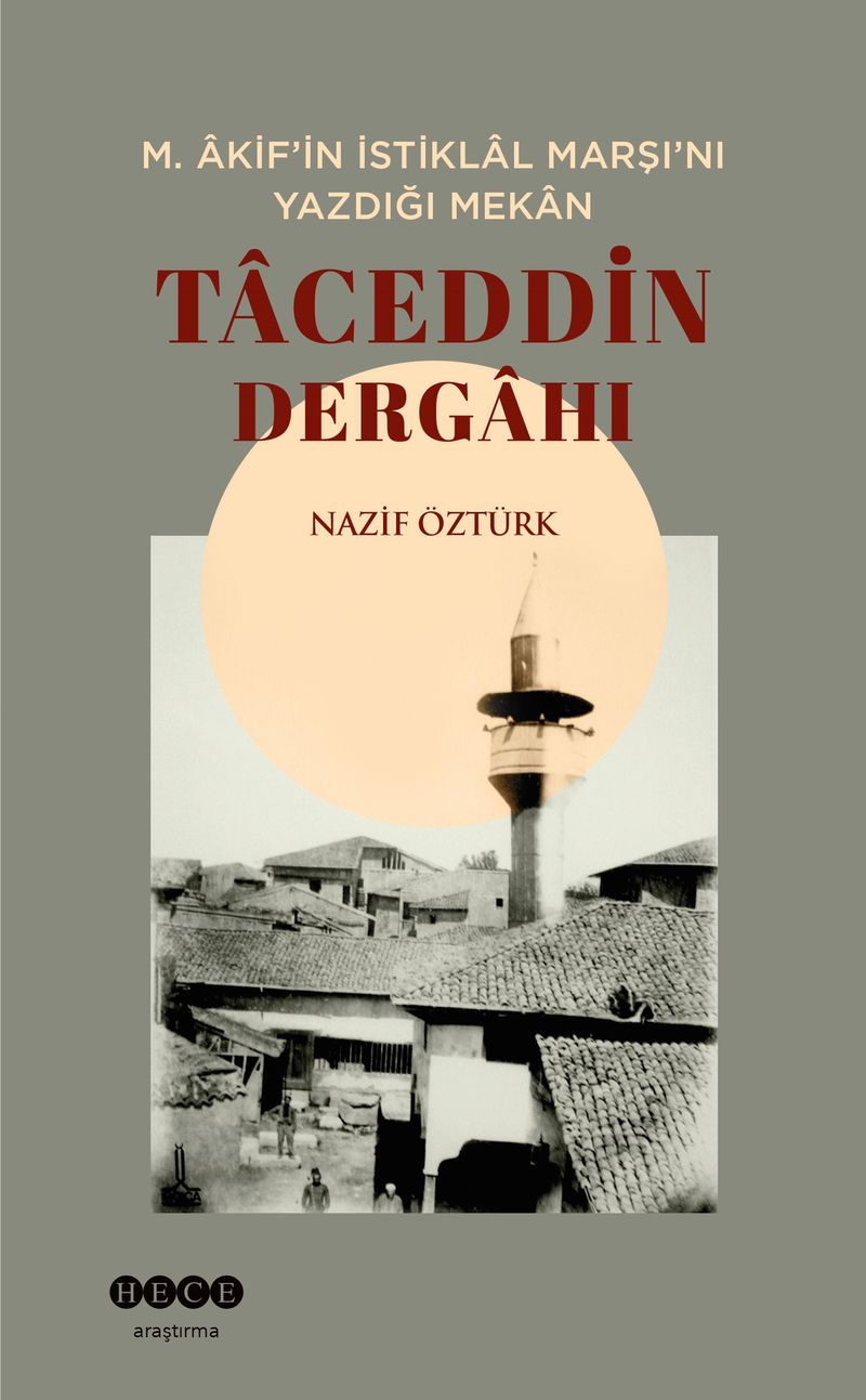 M. Akif'in İstiklal Marşı'nı Yazdığı Mekan Taceddin Dergahı kitap kapağı