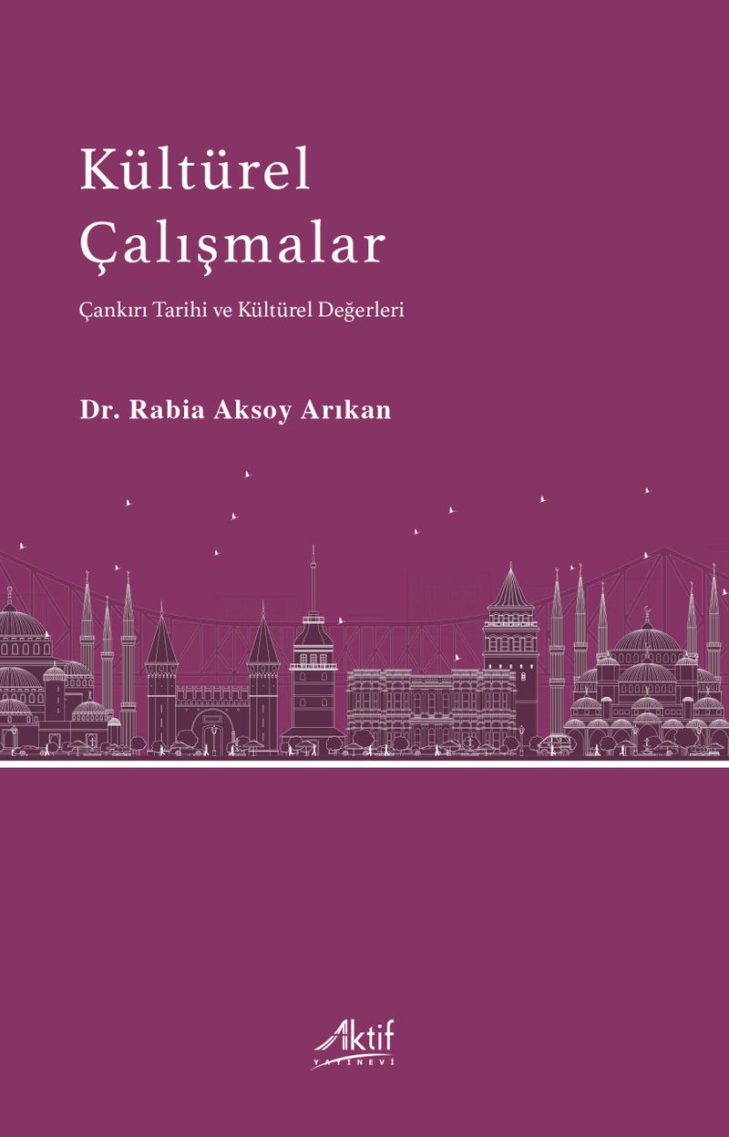 Kültürel Çalışmalar Çankırı Tarihi ve Kültürel Değerleri kitap kapağı