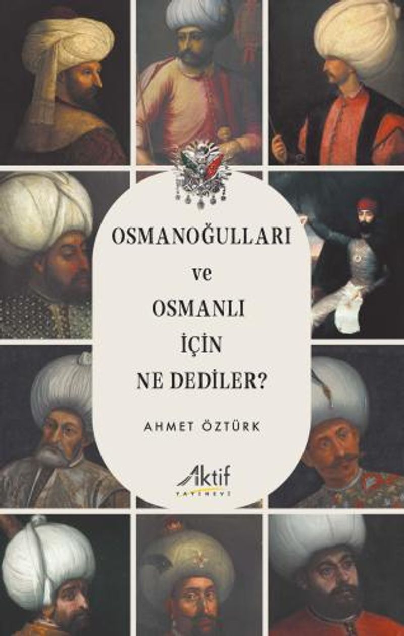 Osmanoğulları ve Osmanlı İçin Ne Dediler? kitap kapağı