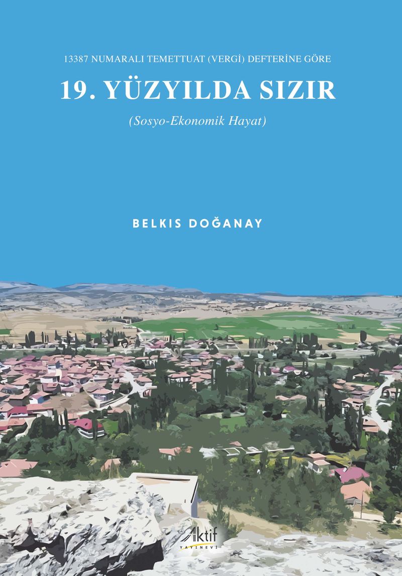 13387 Numaralı Temettuat (Vergi) Defterine Göre 19. Yüzyılda Sızır (Sosyo-Ekonomik Hayat) kitap kapağı