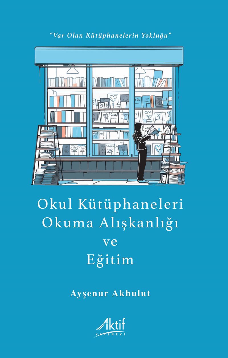 Okul Kütüphaneleri, Okuma Alışkanlığı ve Eğitim kitap kapağı