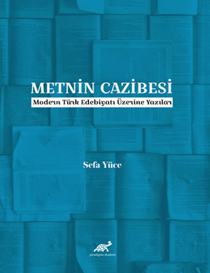 Metnin Cazibesi Modern Türk Edebiyatı Üzerine Yazılar kitap kapağı