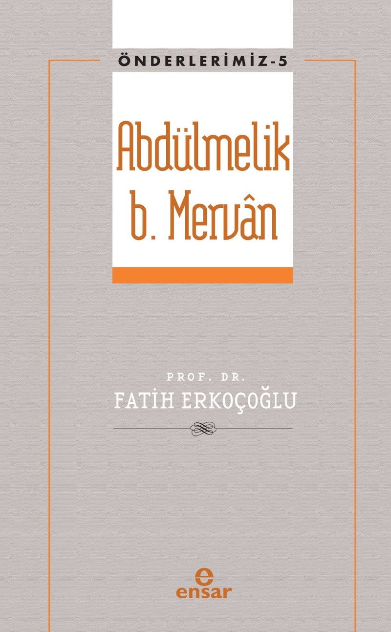 Abdülmelik B. Mervan / Önderlerimiz 5 kitap kapağı