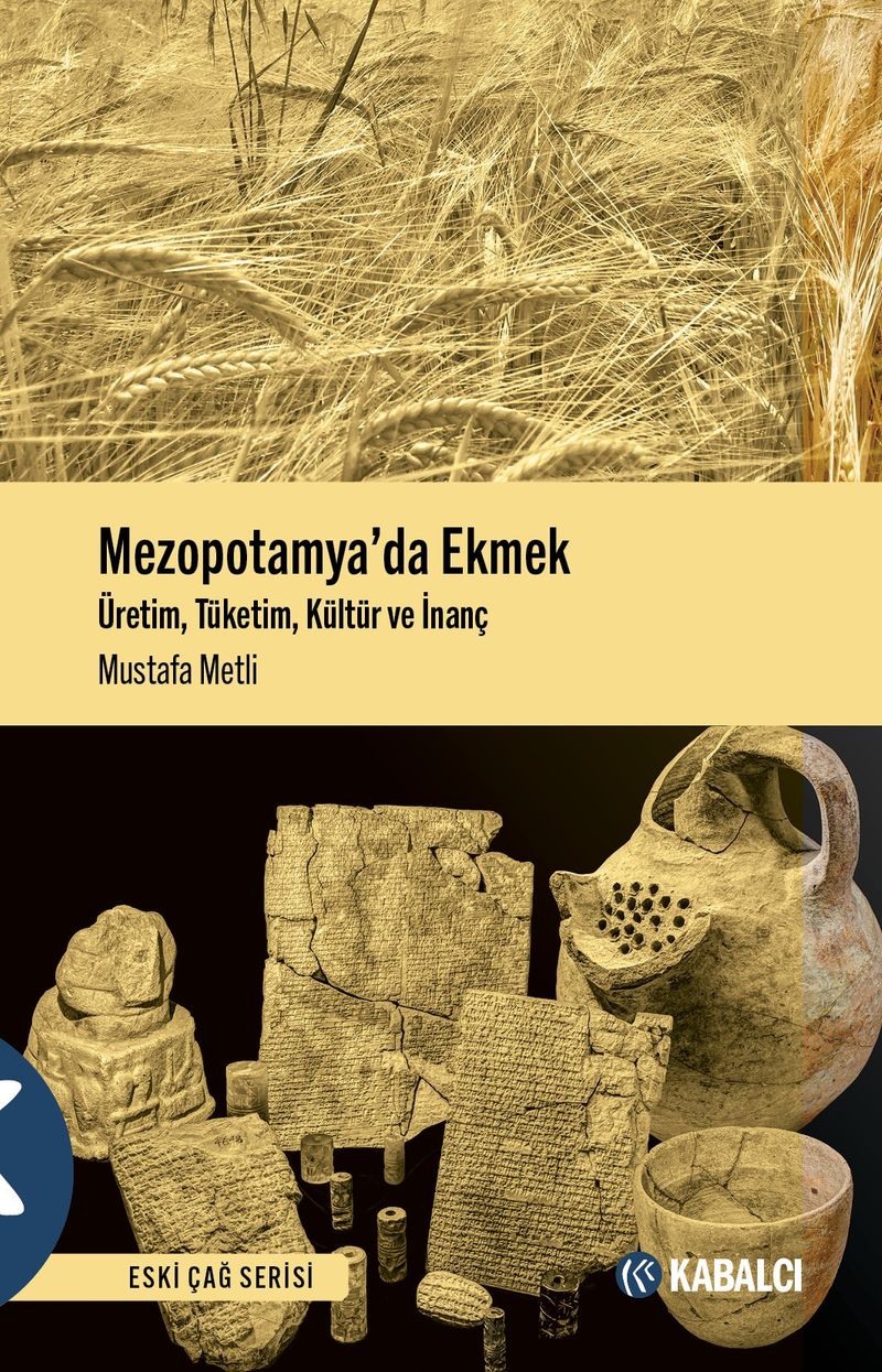 Mezopotamya'da Ekmek Üretim,Tüketim,Kültür ve İnanç kitap kapağı